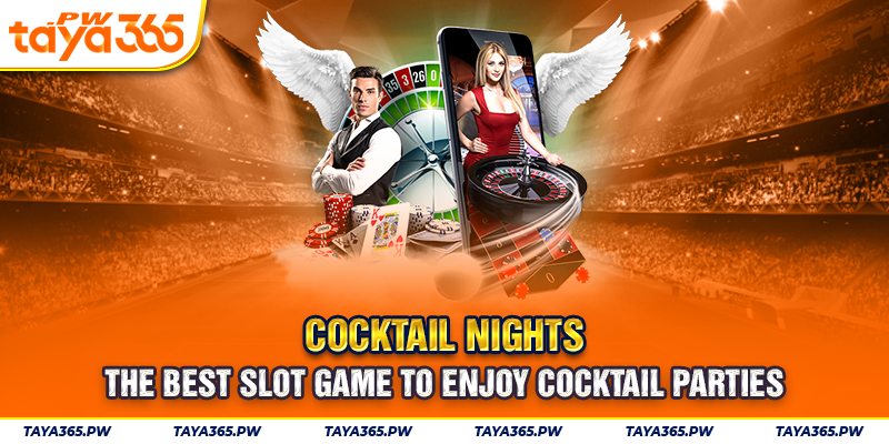 Cocktail Nights: The Best Slot Game to Enjoy Cocktail Parties