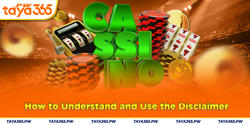 How to Understand and Use the Disclaimer