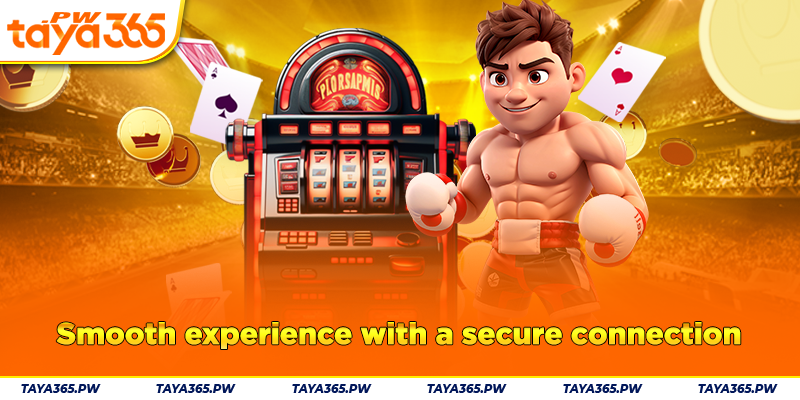 Smooth experience with a secure connection