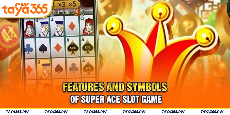 Features and symbols of Super Ace Slot game