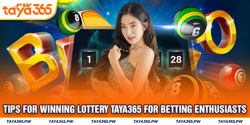 Tips for winning lottery Taya365 for betting enthusiasts