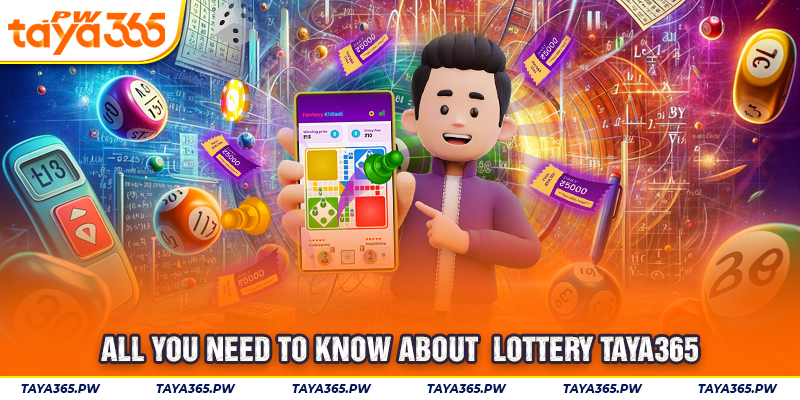 All you need to know about lottery Taya365