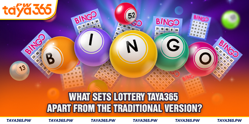 What sets lottery Taya365 apart from the traditional version?
