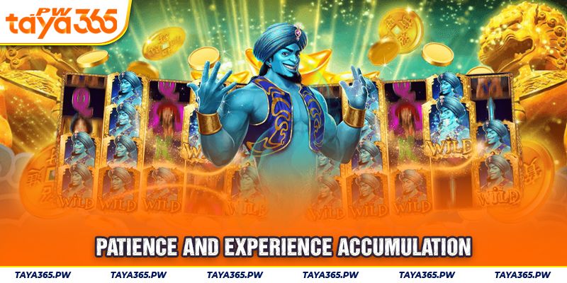 Patience and experience accumulation